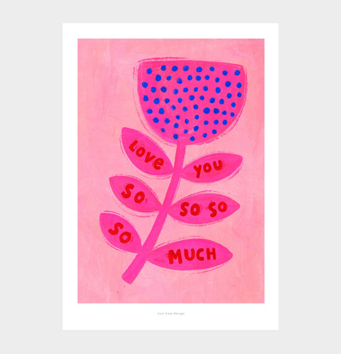 Love You So Much – Pink Geometric Flower Illustration Art Print
