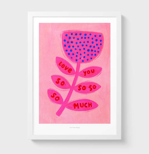 Love You So Much – Pink Geometric Flower Illustration Art Print