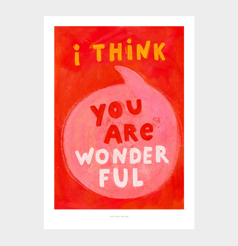 I Think You Are Wonderful – Bold Typography Art Print