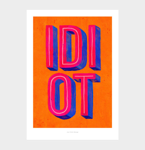 Idiot – Retro Typography Illustration Art Print (Orange)