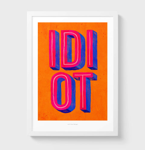 Idiot – Retro Typography Illustration Art Print (Orange)