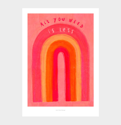 Bright hand-painted rainbow and motivational lettering print, All you need is less quote, colorful wall art for simple, calming interior decoration.