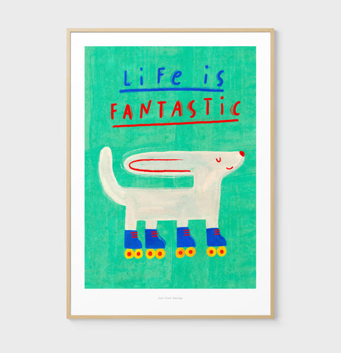 Life Is Fantastic – Happy Dog on Rollerskates Art Print