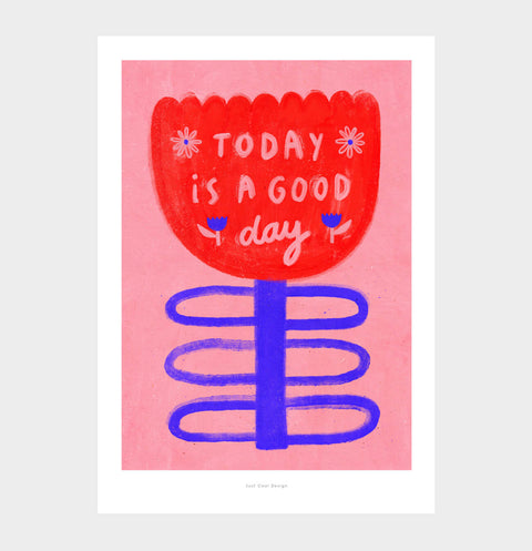 Today Is a Good Day – Bold Flower Illustration Art Print
