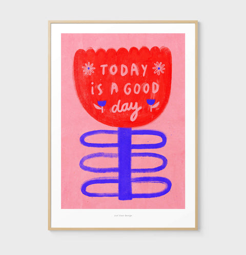 Today Is a Good Day – Bold Flower Illustration Art Print