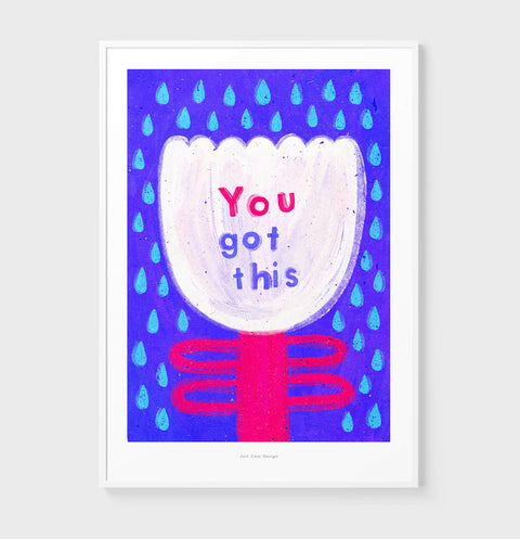 You Got This – Inspirational Flower Illustration Art Print