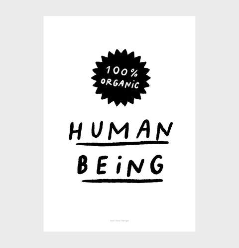 100% Organic Human Being – Bold Black & White Inspirational Quote Print