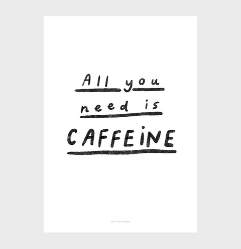 All you need is caffeine coffee print - Modern Minimalist Kitchen Wall Art