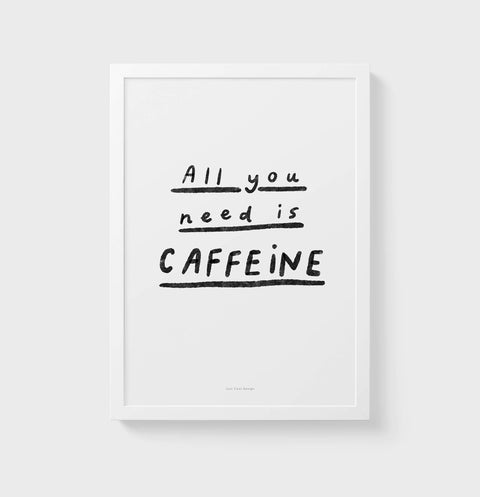 All you need is caffeine coffee print - Modern Minimalist Kitchen Wall Art