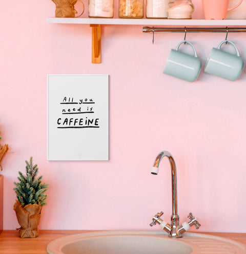 All you need is caffeine coffee print - Modern Minimalist Kitchen Wall Art