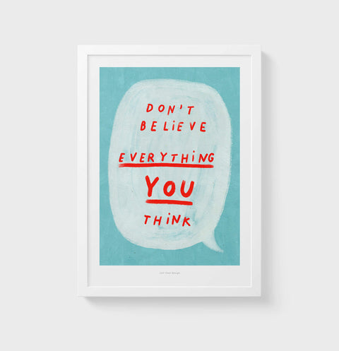 Colorful illustration quote print with hand written typography saying "don't believe everything you think" with turquoise blue and vibrant red color palette. Inspirational wall art about self care and negative self talk.