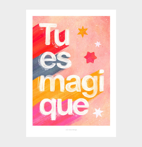 Tu es magique illustrated quote art print. Inspirational typography poster about magic.