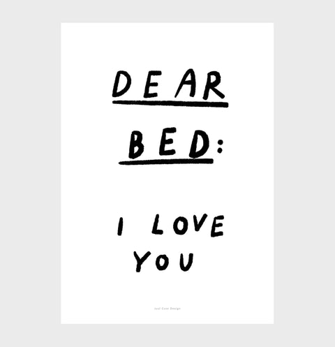 dear bed i love you poster artwork above bed