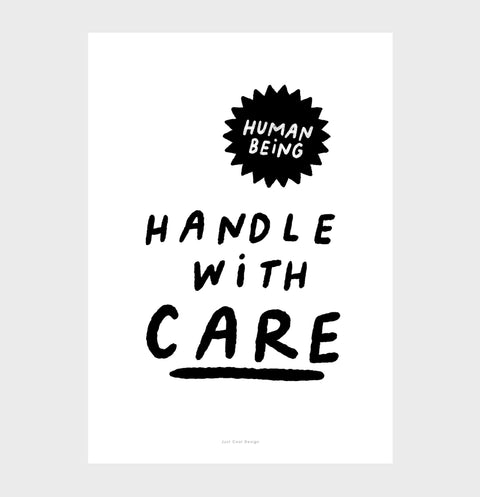 Handle with Care – Black & White Minimalist Inspirational Quote Print