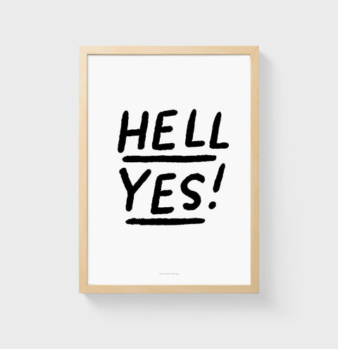 Hell Yes! Black & White Quote Print – Bold Typography Wall Art for Modern Spaces