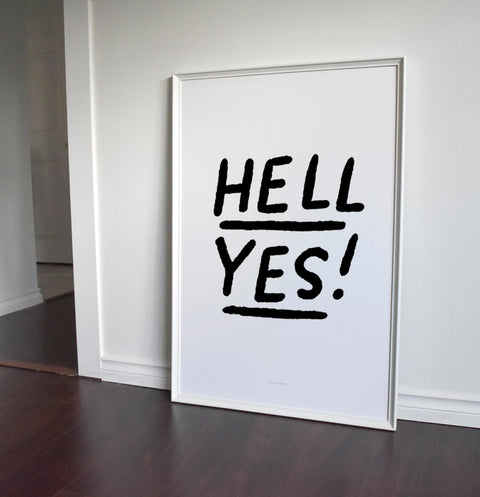 Hell Yes! Black & White Quote Print – Bold Typography Wall Art for Modern Spaces