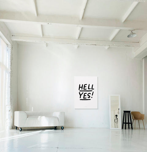 Hell Yes! Black & White Quote Print – Bold Typography Wall Art for Modern Spaces