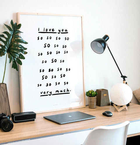 "I Love You So So Very Much" – Black & White Handwritten Quote Print