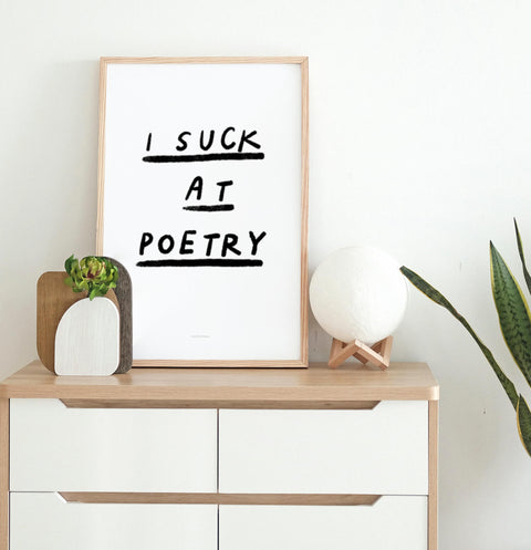 Minimal Black & White Funny Quote Print – "I Suck at Poetry" Wall Ar