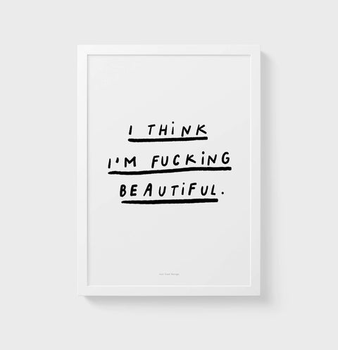 I Think I’m Beautiful – Minimalist Black & White Empowerment Quote Print