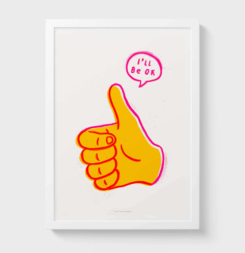 Thumbs up illustration art print with quote saying "I will be ok" and bold and graphic style.