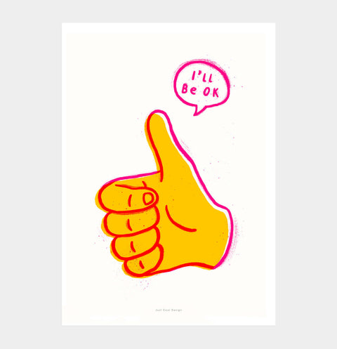 Thumbs up illustration art print with quote saying "I will be ok" and colorful and bold design.