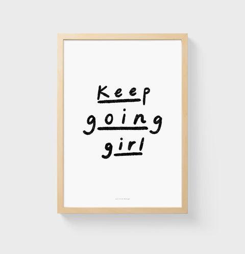 Inspirational quote prints for women with black and white hand painted phrase saying "keep going girl"