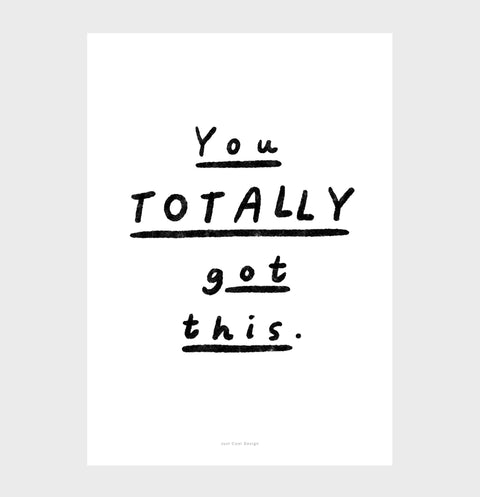 Empowering Black & White Quote Print – "You Totally Got This" Motivational Wall Art for Women
