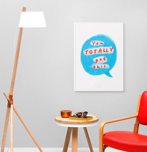 You totally got this - Colorful Hand-Painted Motivational Quote Print