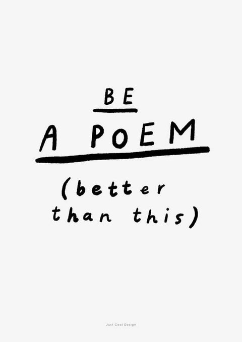 Be a poem (SKU 22)