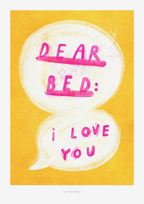 Dear bed I love you (SKU 40)