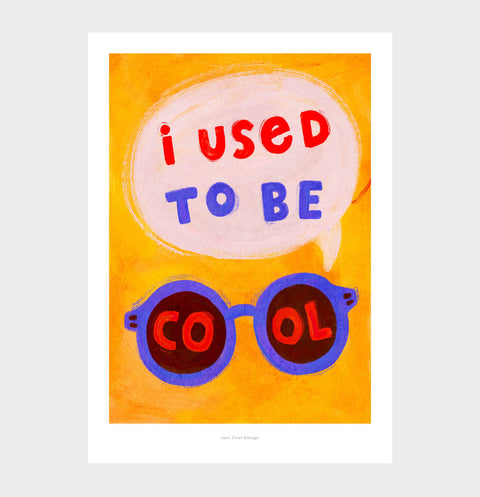 I used to be cool illustration art print