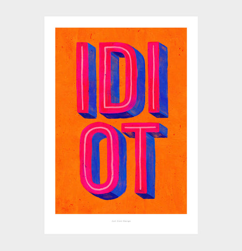 Orange idiot typography art print