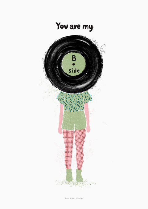 A music wall art featuring a girl with a vinyl record shaped head and the words "You are my B side". This funky wall art has retro indie rock vibes and brushy and gritty texture. 