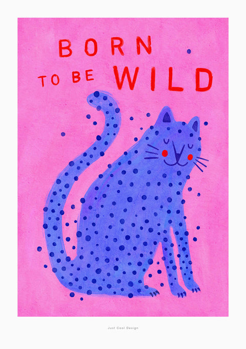 Pink and cute leopard illustration wall art for contemporary, fun and cool nursery decor. Features an illustration of a blue leopard that seem more a cat and the words "born to be wild".