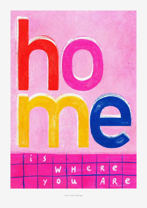 Home is where you are illustration typography poster print. This typography poster about home is bursting with vibrant colors for a fun and uplifting vibe.