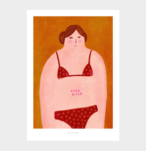 Empowering women poster and women wall art print featuring an illustration of a bold and curvy woman and the hand drawn quote sexy bitch for a feminist message.