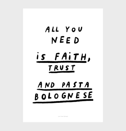Funny art quote kitchen quotes wall art. All you need is faith, trust and pasta bolognese kitchen quote prints