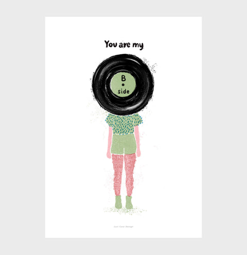 Music prints, cool music posters. Illustration of a girl and a vinyl record instead of the head and a quote saying "you are my B side". Indie rock posters, music wall prints. Funky wall art with green and pink colors