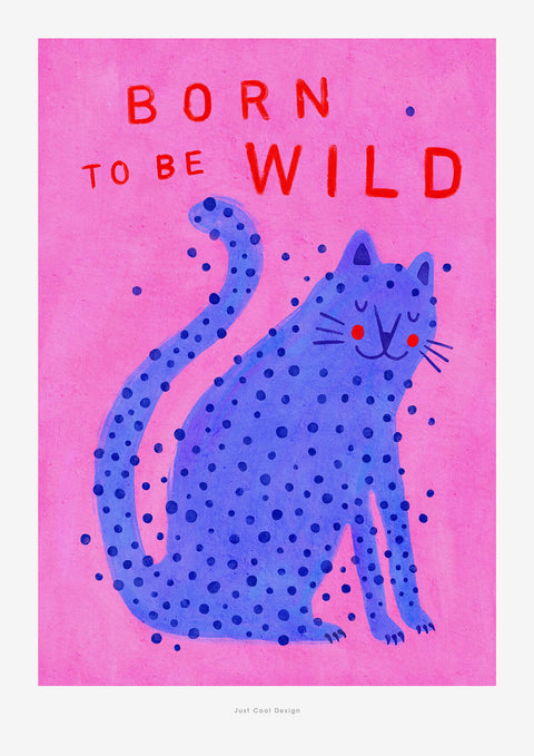 Born to be wild illustration art print | Leopard art print with bright and bold colors in pink and blue and hand painted typography design saying "born to be wild"