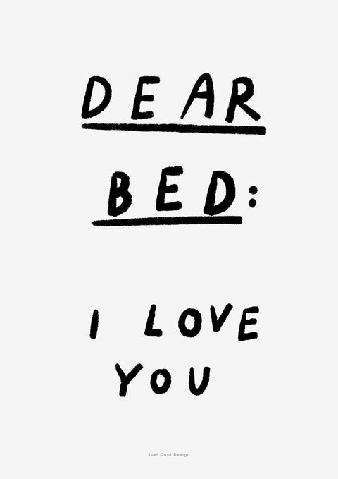 Black and white bedroom print for above bed with a hand lettered typography quote saying "dear bed, I love you"