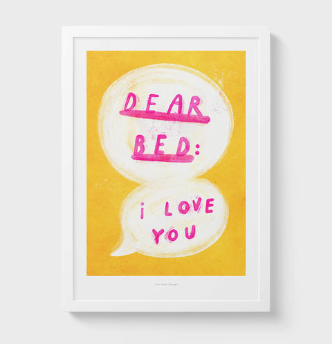 Fun bedroom print for above the bed featuring an illustrated speech bubble and hand painted typography quote saying "dear bed: I love you" with bright yellow and pink colors. 