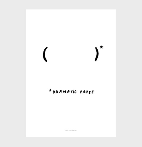 Dramatic pause black and white quote print