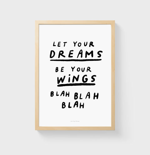 Black and white funny bedroom quotes and handwritten quote. Handwriting quote saying "Let your dreams be your wings blah blah blah".