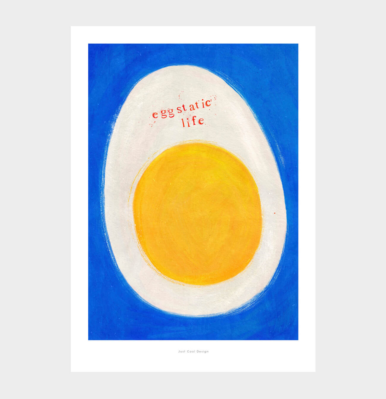 Egg illustration art print Eggstatic life egg poster Just Cool Design