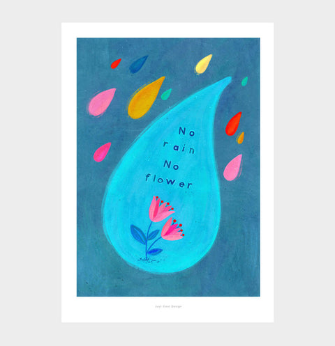 Inspirational illustration wall art print featuring bright and colorful raindrops falling onto a flower and hand painted typography words "no rain no flower"