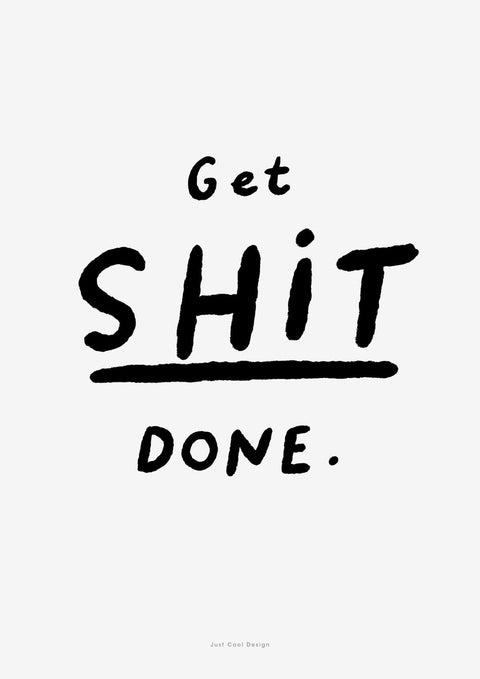 Get shit done motivational quotes print | Black and white quotes print