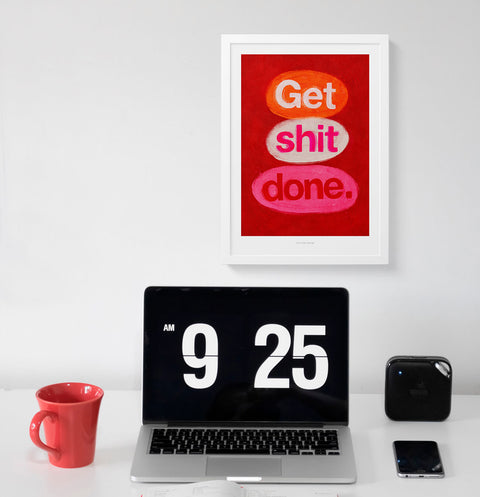 Get shit done motivational typography poster with hand painted quote, hanging in modern office above the desk. Feminist inspirational office print for women.