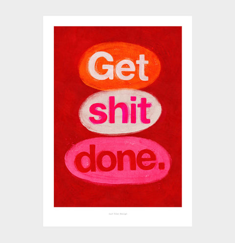Colorful typography print with positive motivation message "get shit done". Motivational wall art for women.