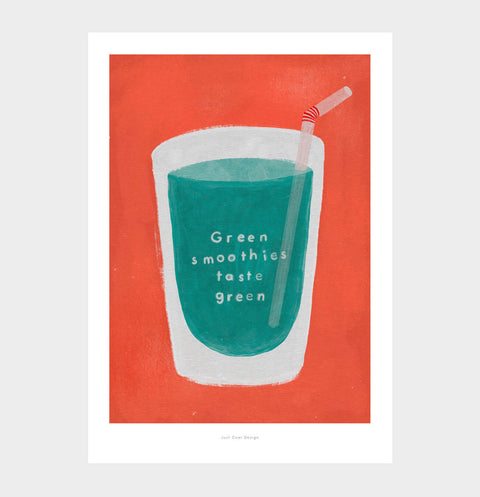 Fun green smoothie art print illustration with a glass of green smoothie on orange background and hand drawn typography quote saying "green smoothies taste green".
